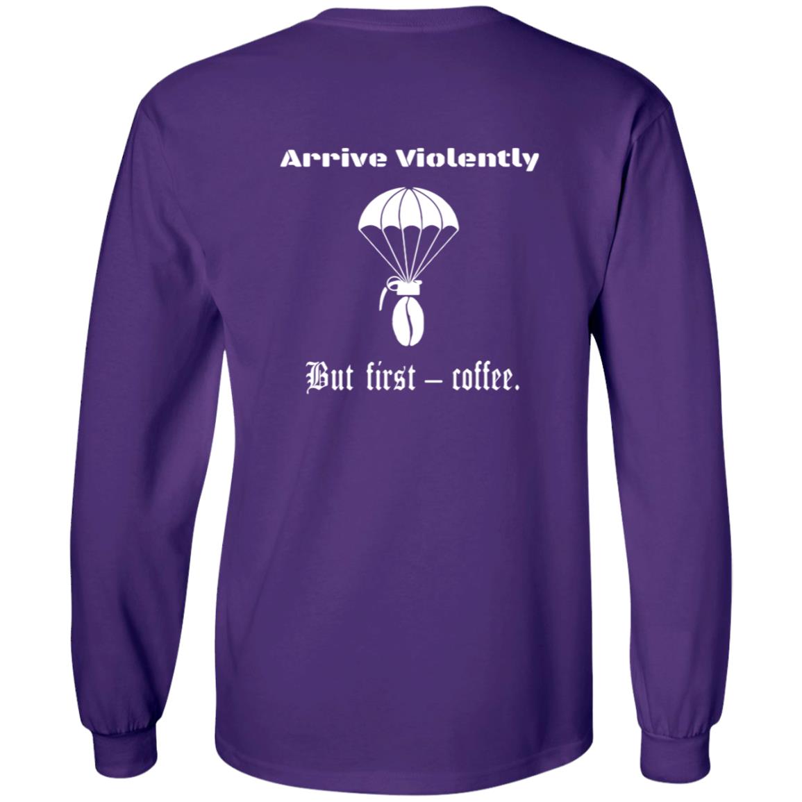 Stocking Mill Coffee  Arrive Violently But First Coffee T Shirt Stocking Mill Coffee  Arrive Violently But First Coffee T Shirt