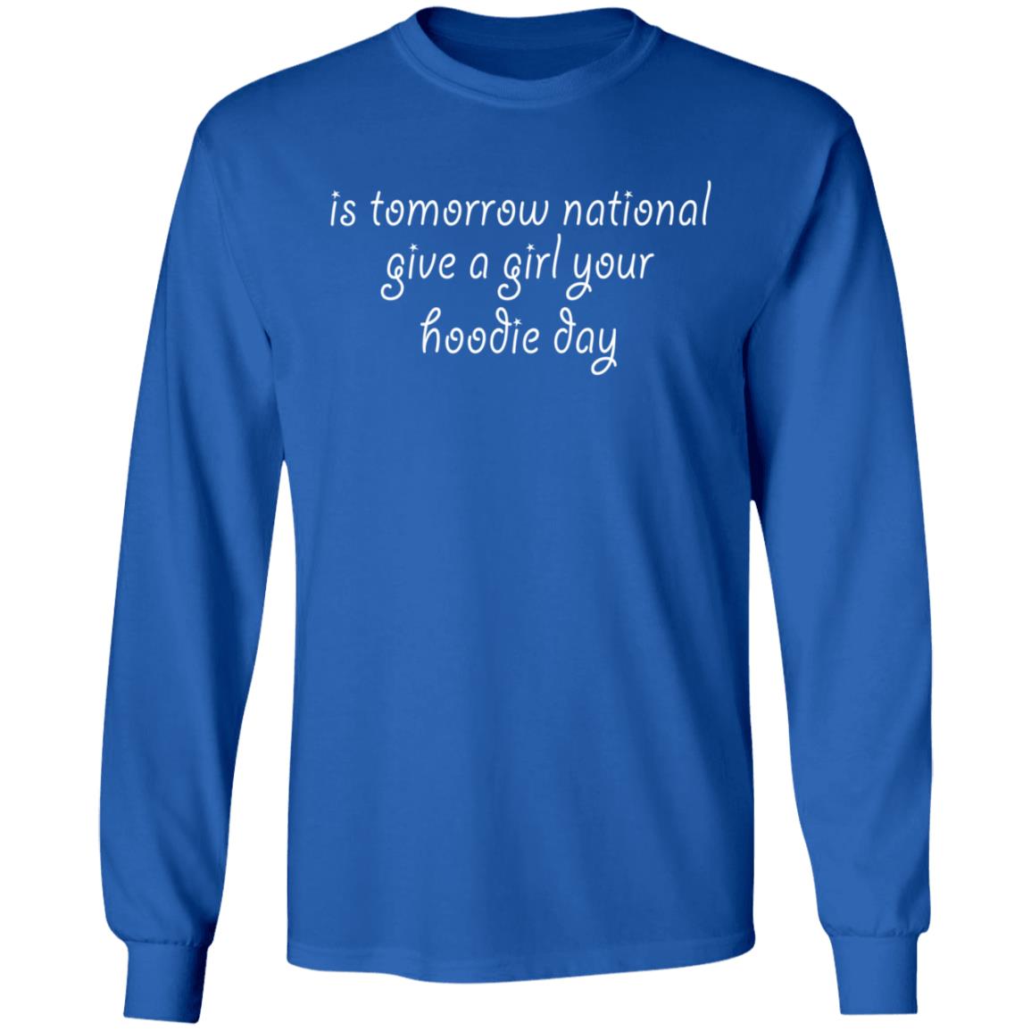 Is Tomorrow National Give A Girl Your Hoodie Day Hoodie Sgatee