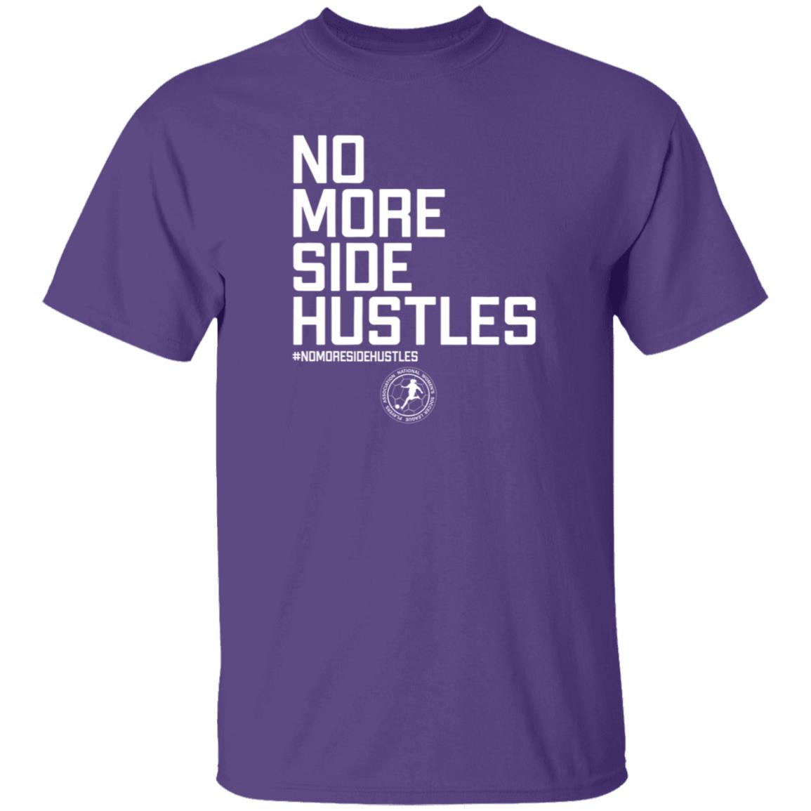 No More Side Hustles Breakingt T Shirt National Women's Soccer League Players Association No More Side Hustles Breakingt T Shirt National Women's Soccer League Players Association