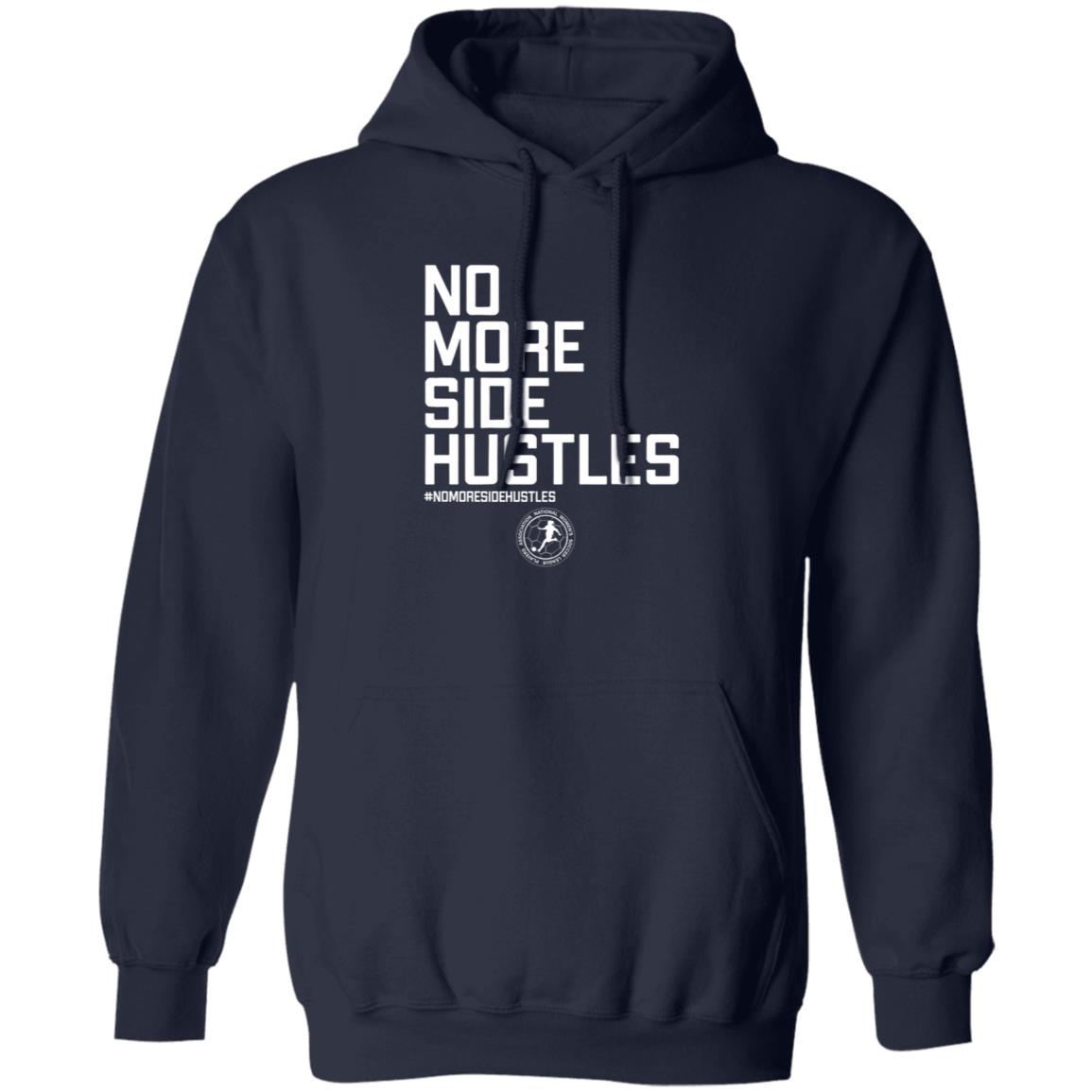 No More Side Hustles Breakingt T Shirt National Women's Soccer League Players Association No More Side Hustles Breakingt T Shirt National Women's Soccer League Players Association