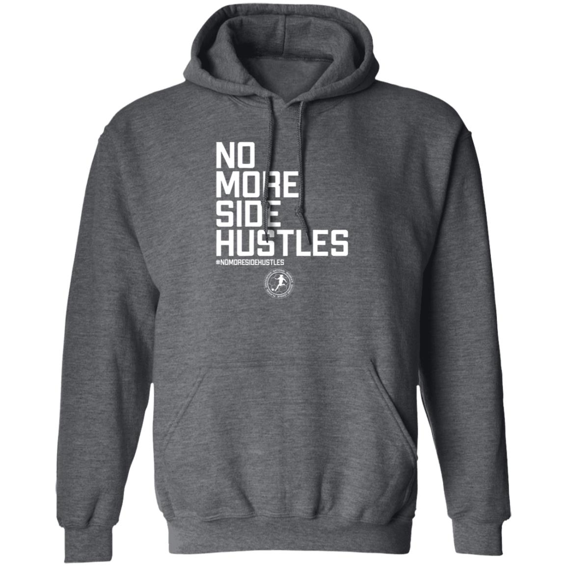 No More Side Hustles Breakingt T Shirt National Women's Soccer League Players Association No More Side Hustles Breakingt T Shirt National Women's Soccer League Players Association