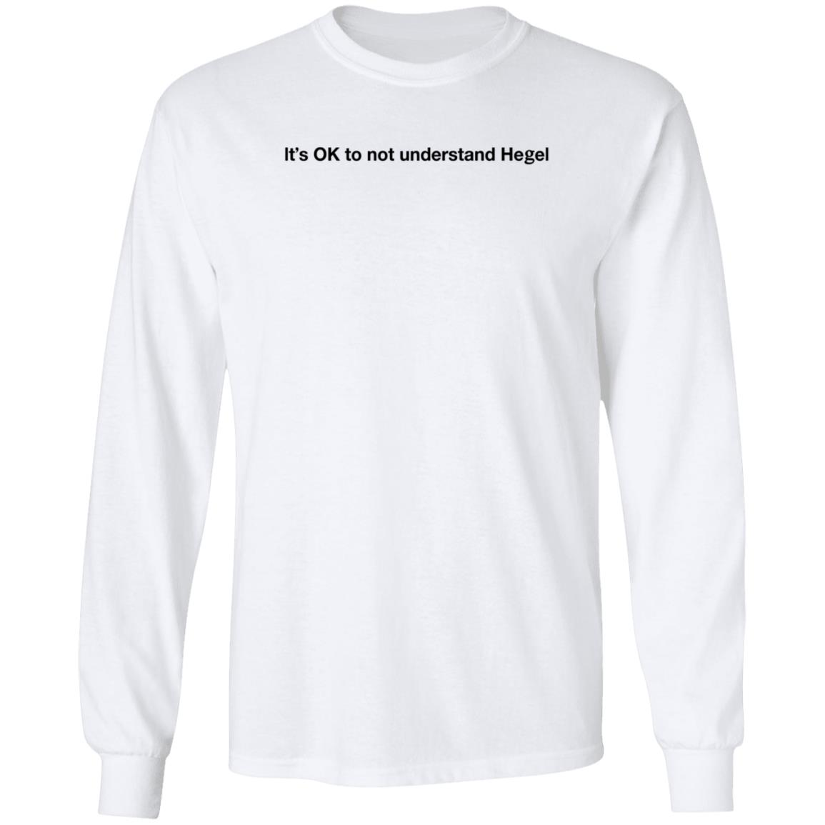 It's Ok To Not Understand Hegel Shirt Freud Intensifies It's Ok To Not Understand Hegel Shirt Freud Intensifies