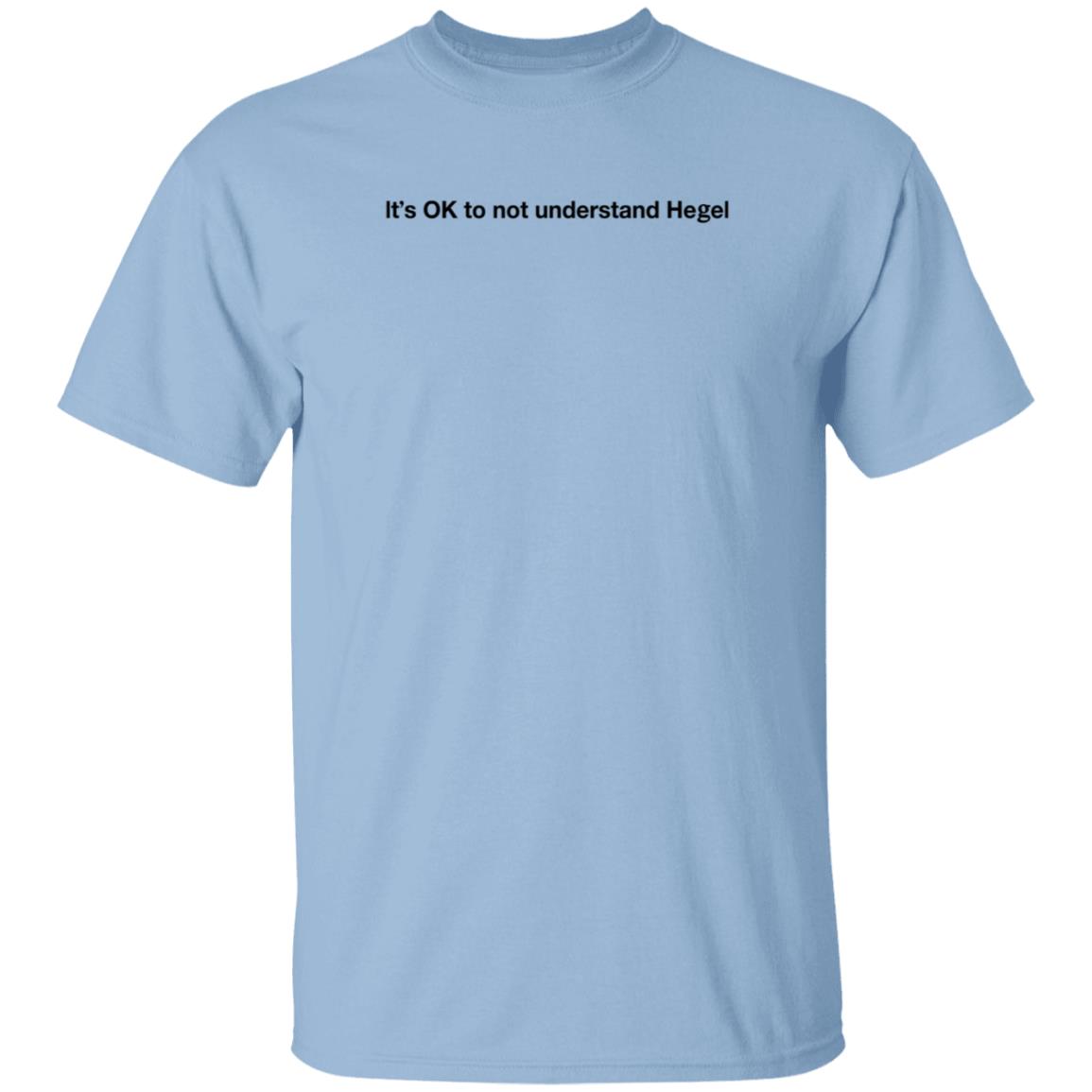 It's Ok To Not Understand Hegel Shirt Freud Intensifies It's Ok To Not Understand Hegel Shirt Freud Intensifies