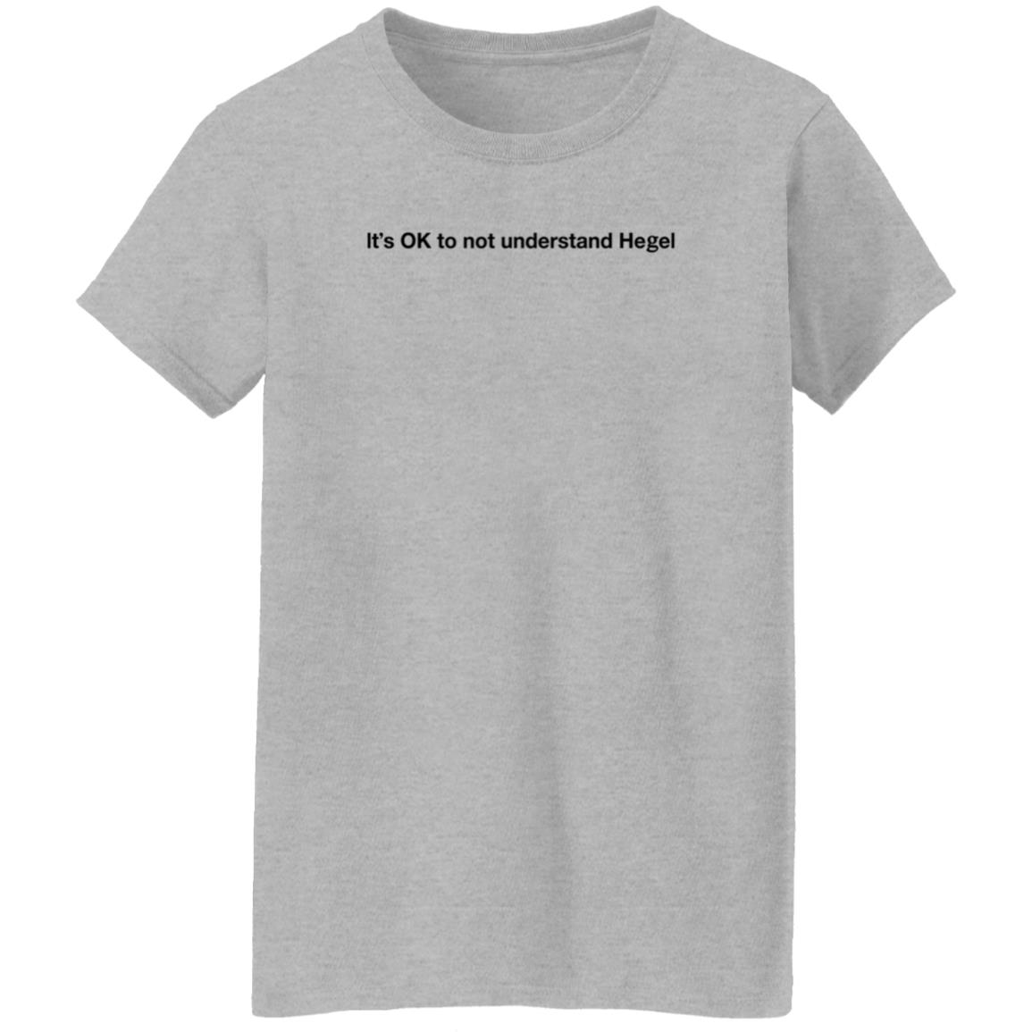 It's Ok To Not Understand Hegel Shirt Freud Intensifies It's Ok To Not Understand Hegel Shirt Freud Intensifies