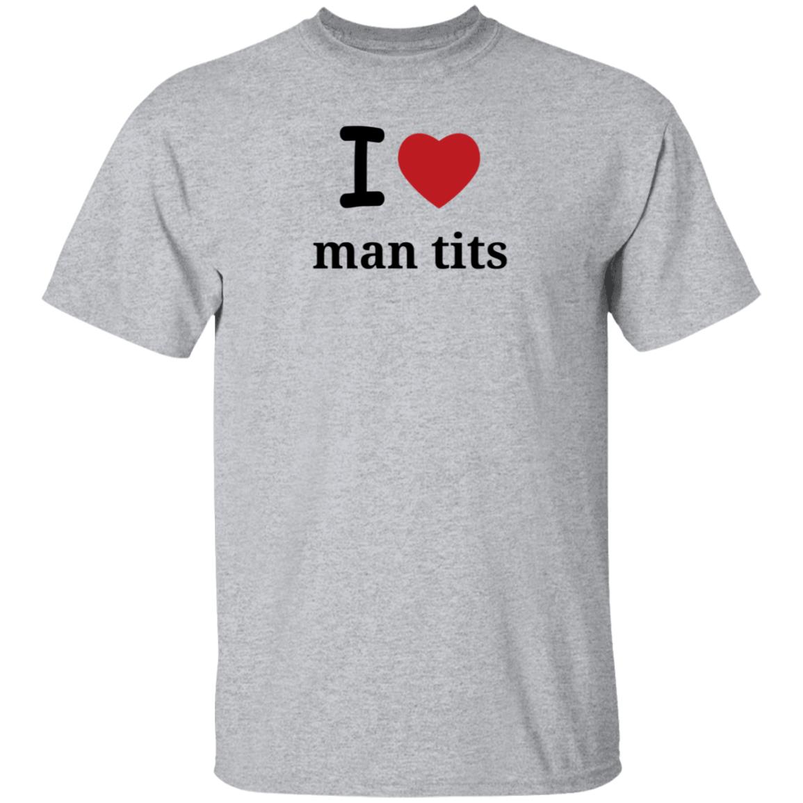 I Love Man Tits Shirt Cool Blue I Love Man Tits Shirt Cool Blue