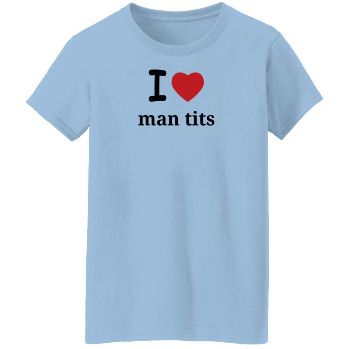 I Love Man Tits Shirt Cool Blue I Love Man Tits Shirt Cool Blue