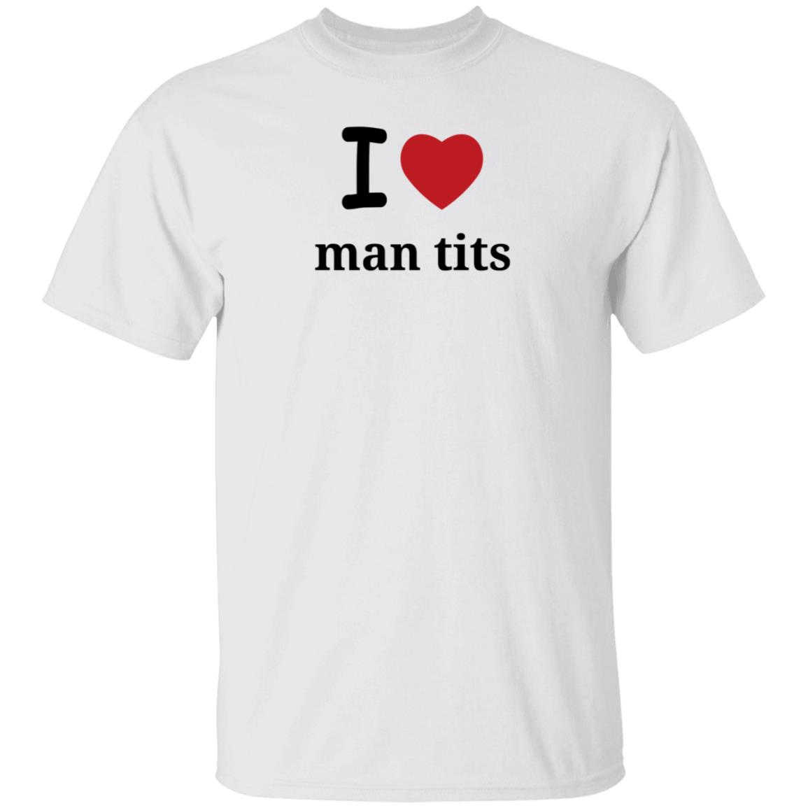 I Love Man Tits Shirt Cool Blue I Love Man Tits Shirt Cool Blue