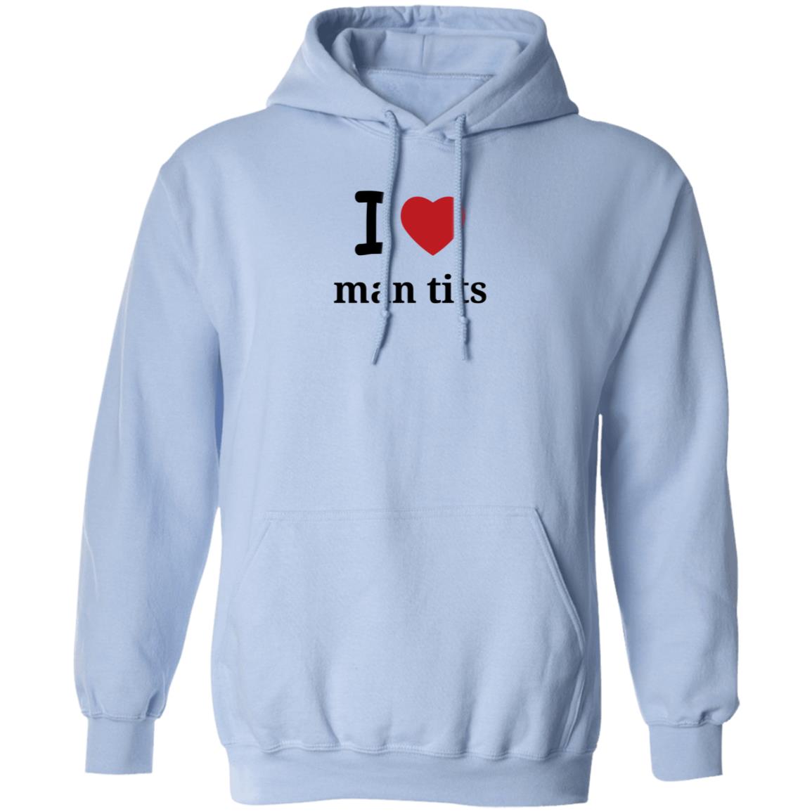 I Love Man Tits Shirt Cool Blue I Love Man Tits Shirt Cool Blue