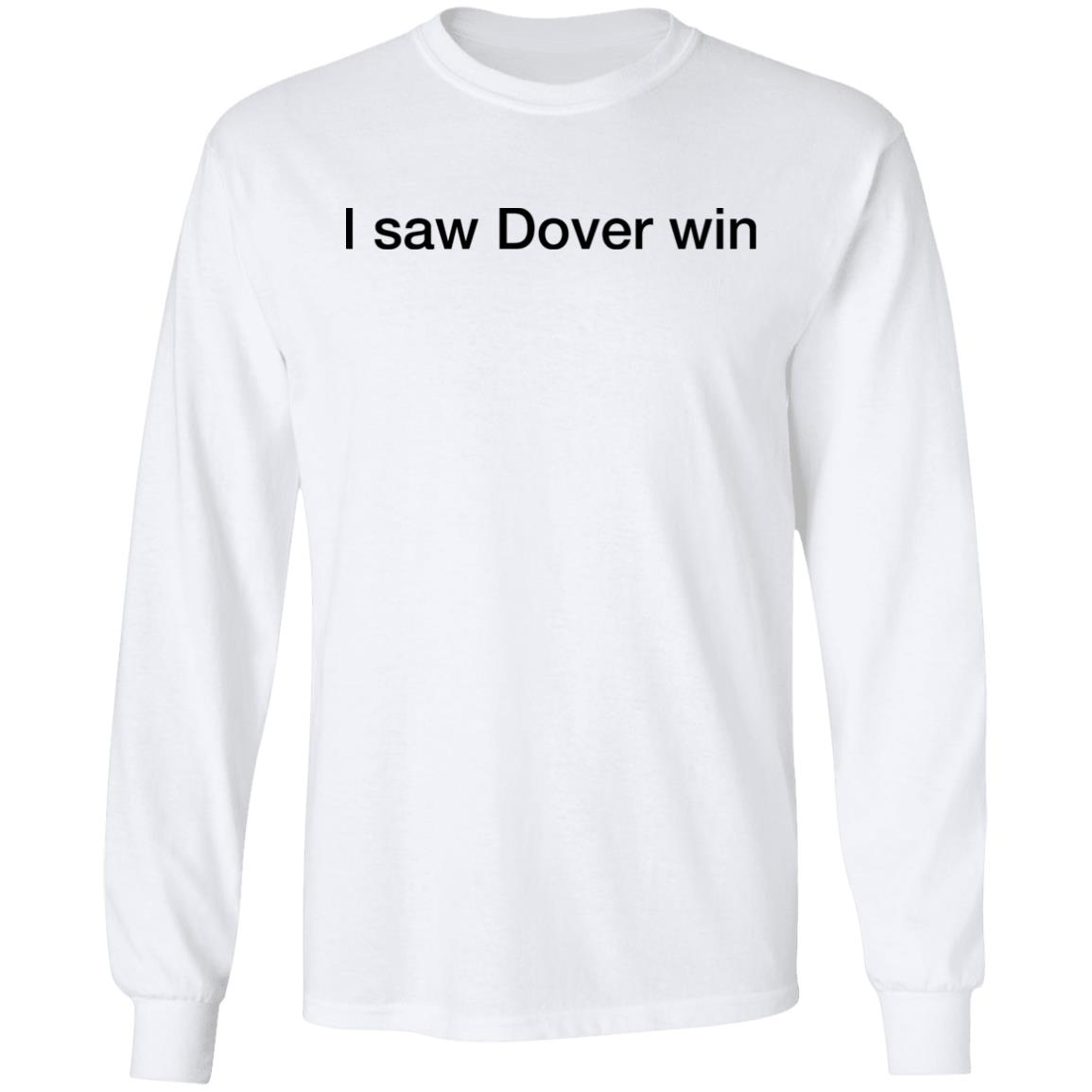 The National League I Saw Dover Win Shirt Dover Athletic The National League I Saw Dover Win Shirt Dover Athletic