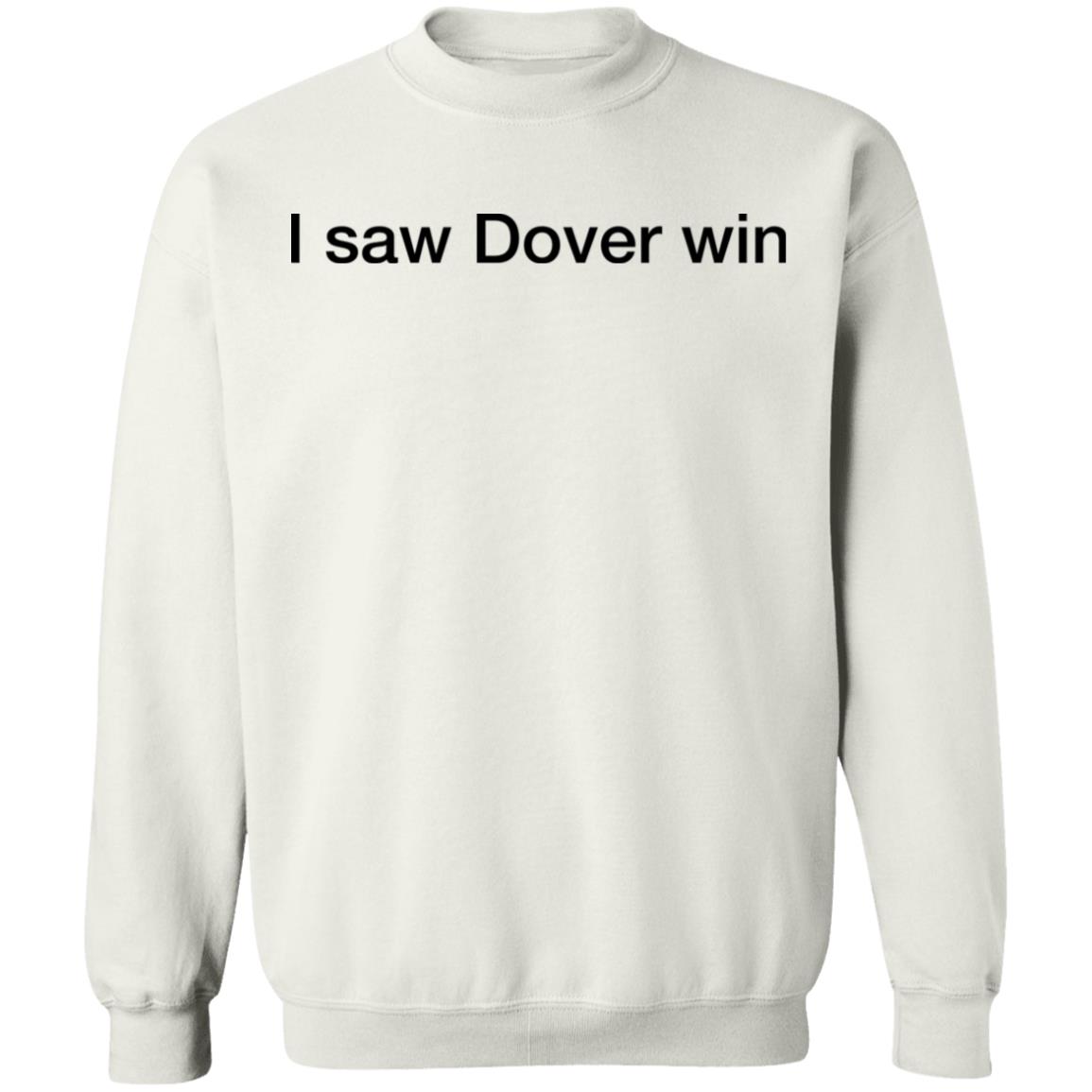 The National League I Saw Dover Win Shirt Dover Athletic The National League I Saw Dover Win Shirt Dover Athletic