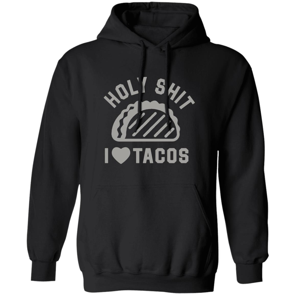 Buck Graver Holy Shit I Love Tacos Shirt Buck Graver Holy Shit I Love Tacos Shirt