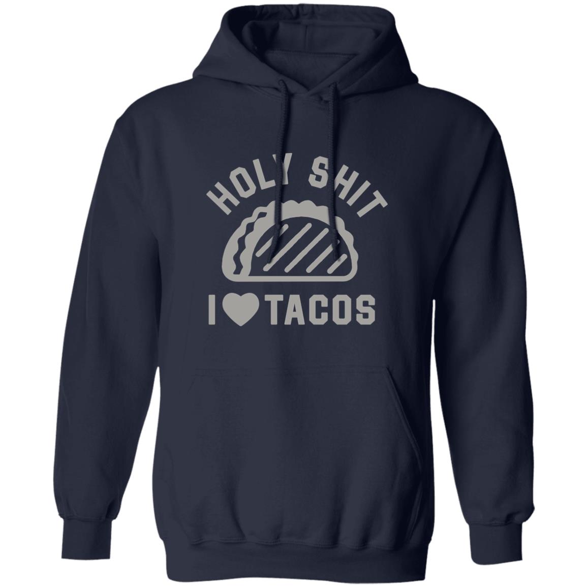 Buck Graver Holy Shit I Love Tacos Shirt Buck Graver Holy Shit I Love Tacos Shirt