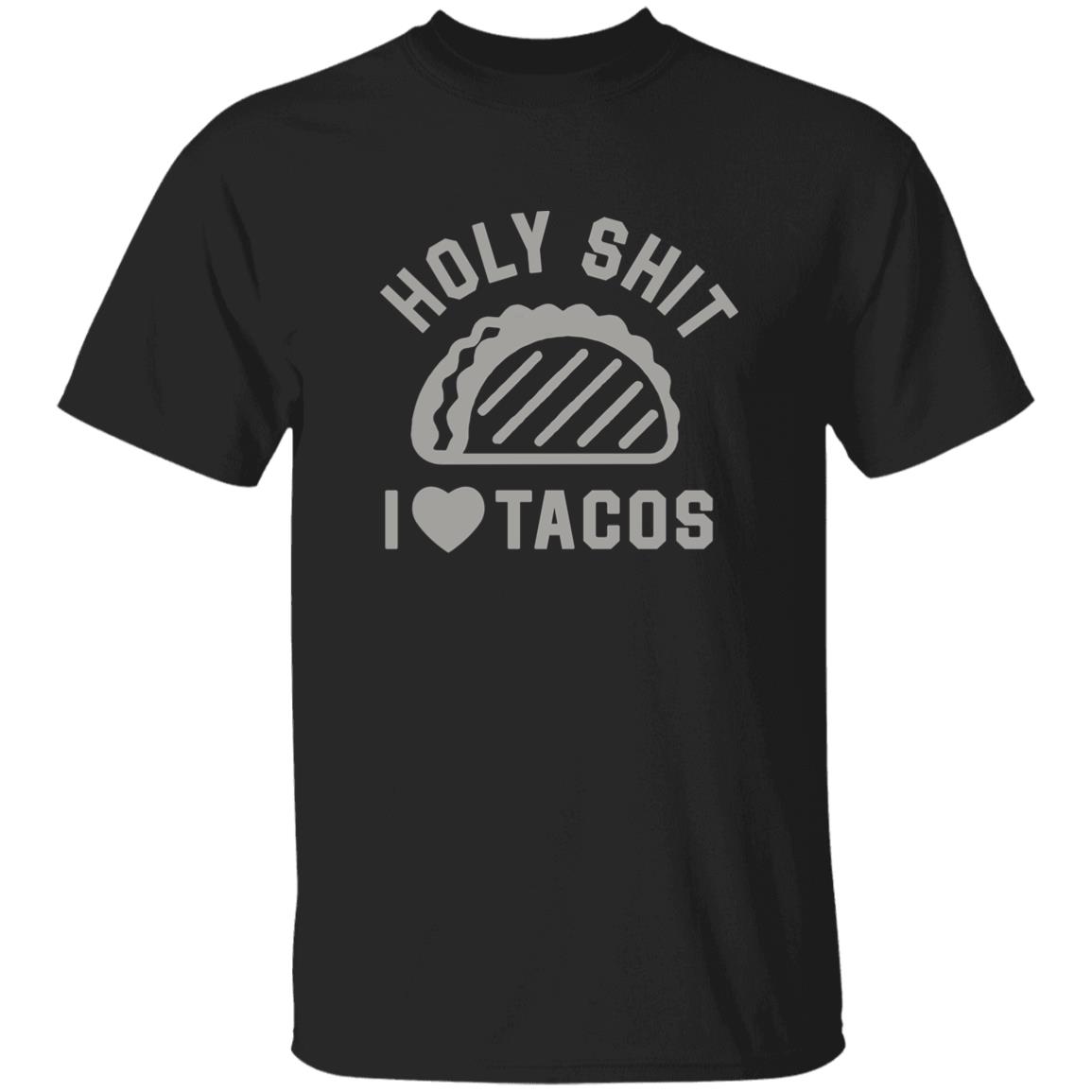 Buck Graver Holy Shit I Love Tacos Shirt Buck Graver Holy Shit I Love Tacos Shirt