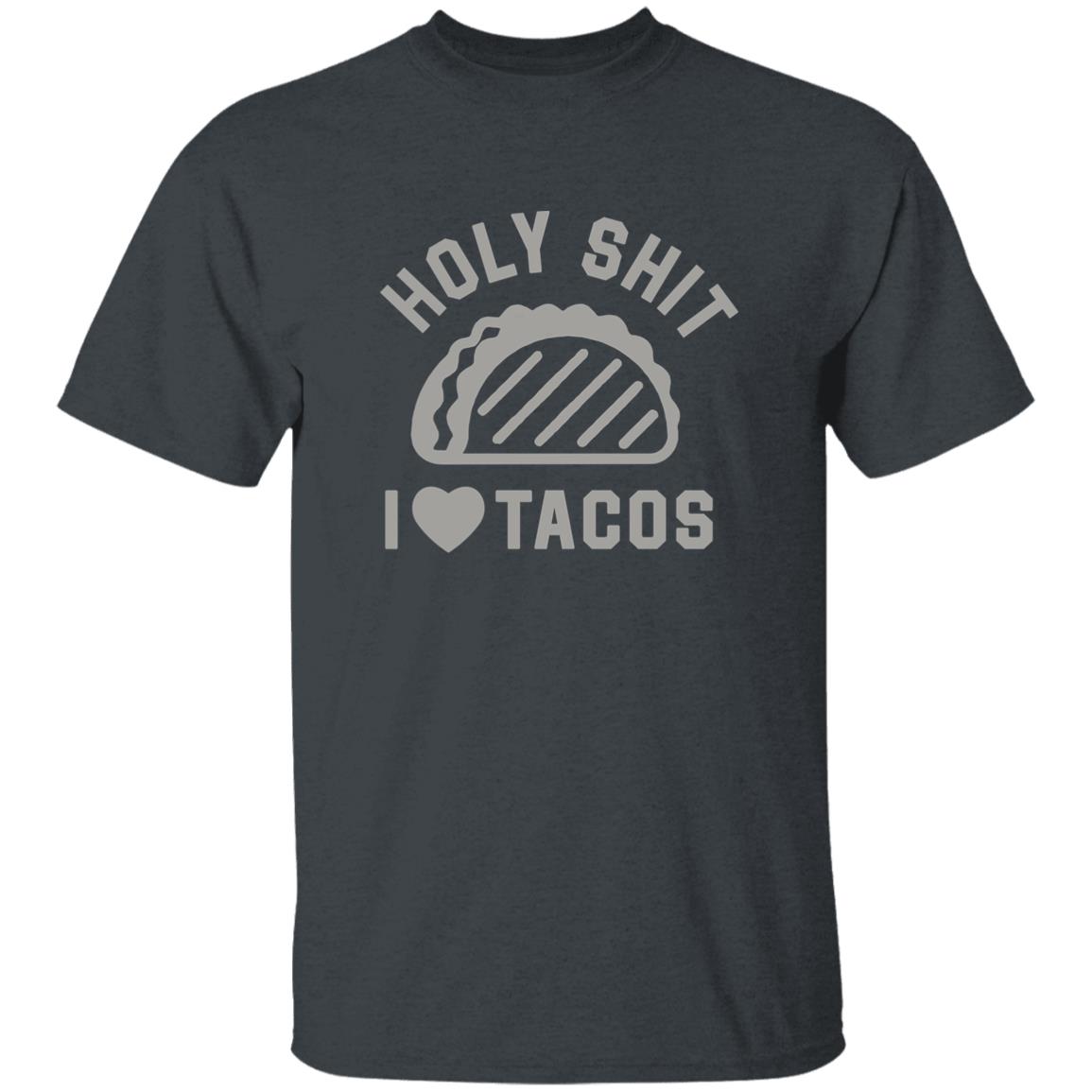 Buck Graver Holy Shit I Love Tacos Shirt Buck Graver Holy Shit I Love Tacos Shirt