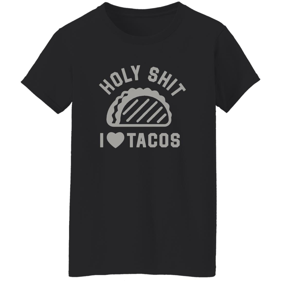 Buck Graver Holy Shit I Love Tacos Shirt Buck Graver Holy Shit I Love Tacos Shirt