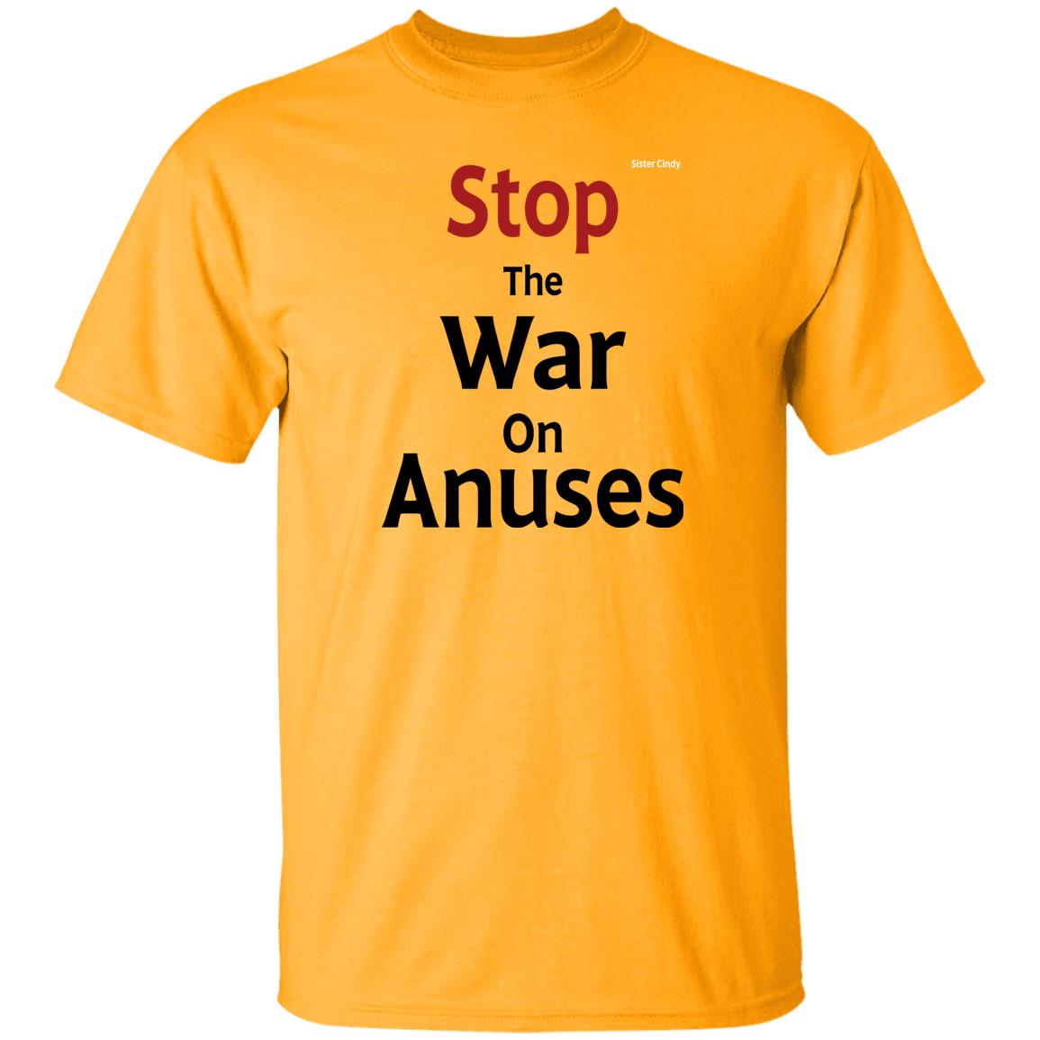 Sister Cindy Merch Stop The War On Anuses T Shirt Sister Cindy Merch Stop The War On Anuses T Shirt