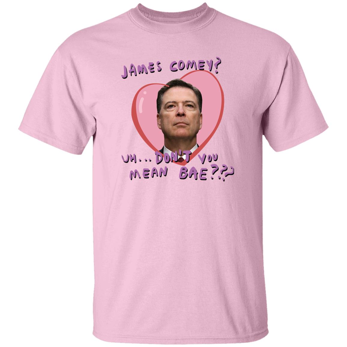 Branson Reese James Comey Uh Don't You Mean Bae Shirt Branson Reese James Comey Uh Don't You Mean Bae Shirt