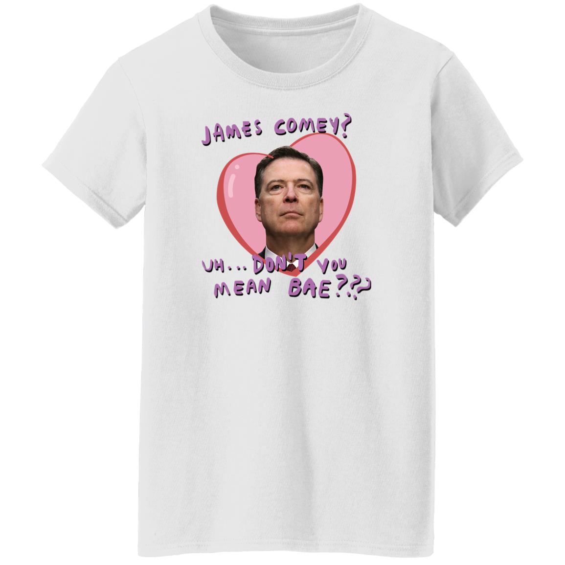 Branson Reese James Comey Uh Don't You Mean Bae Shirt Branson Reese James Comey Uh Don't You Mean Bae Shirt