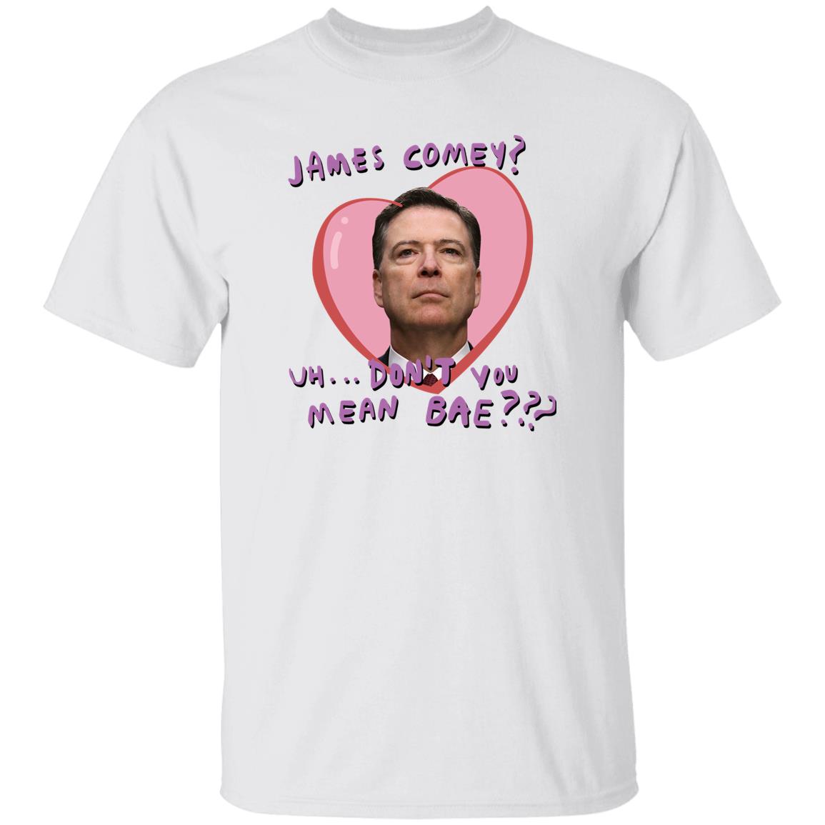 Branson Reese James Comey Uh Don't You Mean Bae Shirt Branson Reese James Comey Uh Don't You Mean Bae Shirt