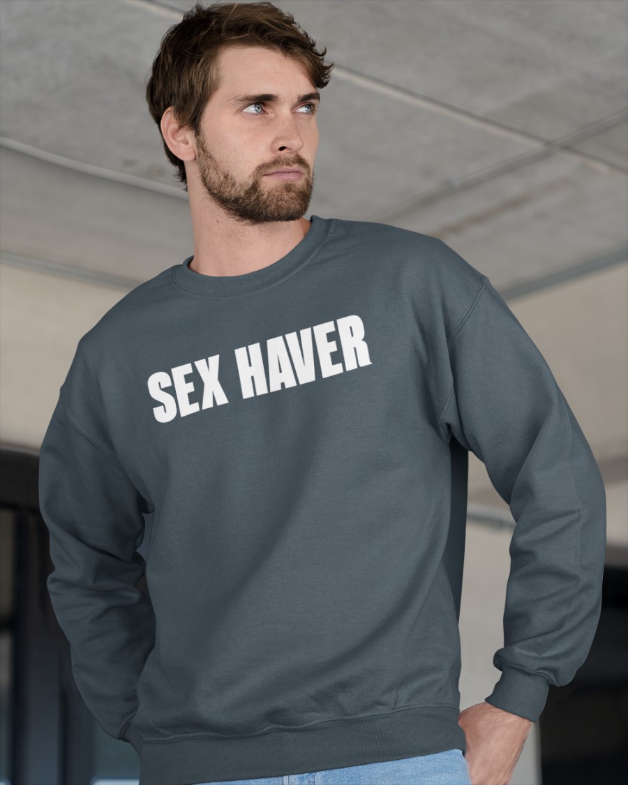 Sex Haver Sweatshirt Lilbopeaches Sex Haver Sweatshirt Lilbopeaches